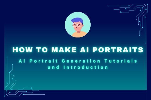 AI Portraits Online Free | Image Generator AI Tutorials and Introduction